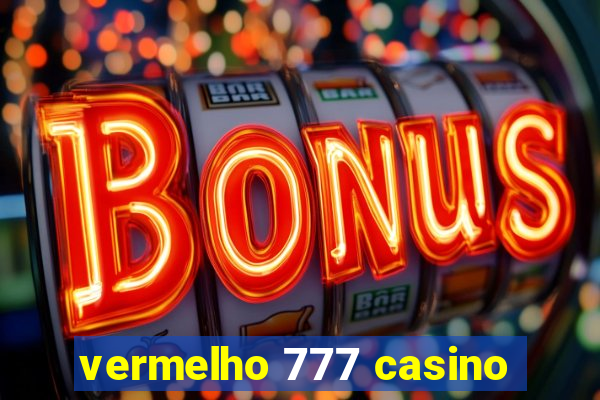 vermelho 777 casino